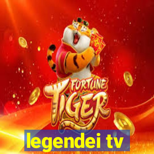 legendei tv